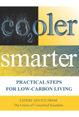 Cooler Smarter: Practical Steps for Low-Carbon Living de The Union of Concerned Scientists