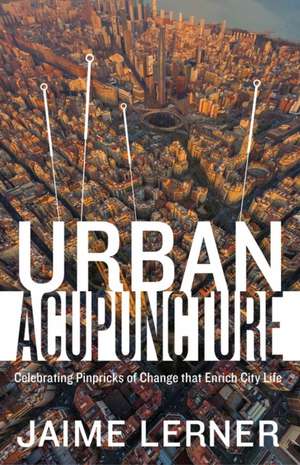 Urban Acupuncture de Jaime Lerner