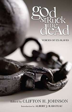 God Struck Me Dead: Voices of Ex-Slaves de Albert J. Raboteau