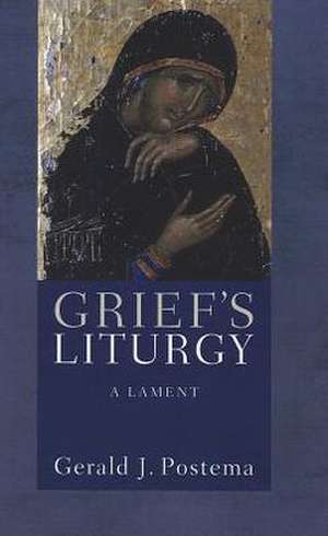 Grief's Liturgy: A Lament de Gerald J. Postema