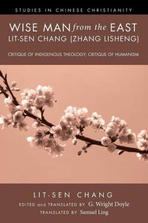 Wise Man from the East: Lit-Sen Chang (Zhang Lisheng) de Lit-Sen Chang