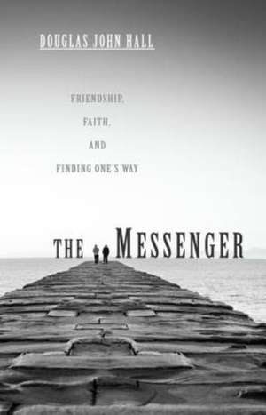 The Messenger de Douglas John Hall