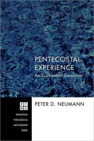 Pentecostal Experience: An Ecumenical Encounter de Peter D. Neumann