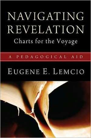 Navigating Revelation: A Pedagogical Aid de Eugene E. Lemcio