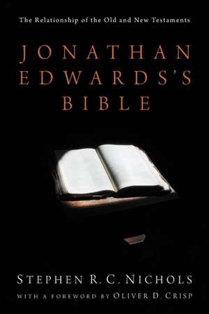 Jonathan Edwards's Bible de Stephen R. C. Nichols