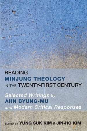 Reading Minjung Theology in the Twenty-First Century de Yung Suk Kim