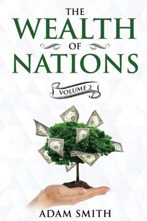 The Wealth of Nations Volume 2 (Books 4-5) de Adam Smith