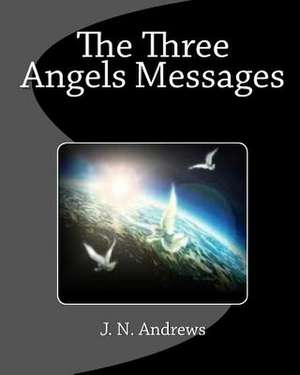 The Three Angels Messages de J. N. Andrews