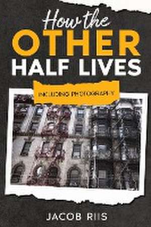 How the Other Half Lives de Jacob Riis