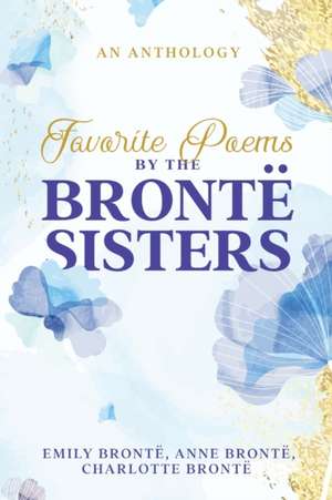 Favorite Poems by the Brontë Sisters de Charlotte Brontë