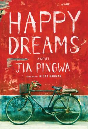 Happy Dreams de Jia Pingwa