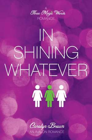 In Shining Whatever de Carolyn Brown