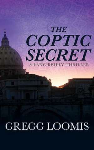 The Coptic Secret de Gregg Loomis