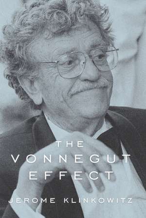 The Vonnegut Effect de Jerome Klinkowitz