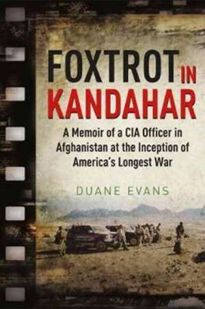 Foxtrot in Kandahar de Duane Evans