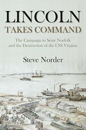 Lincoln Takes Command de Steve Norder