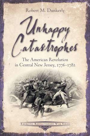 Unhappy Catastrophes de Robert M Dunkerly