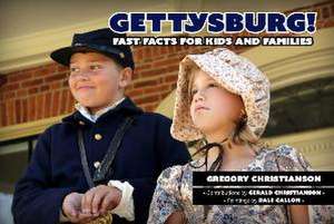 Gettysburg!: Fast Facts for Kids and Families de Gregory Christianson