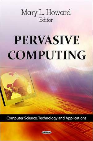 Pervasive Computing de Mary L. Howard