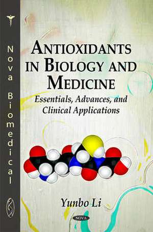 Antioxidants in Biology & Medicine de Yunbo Li