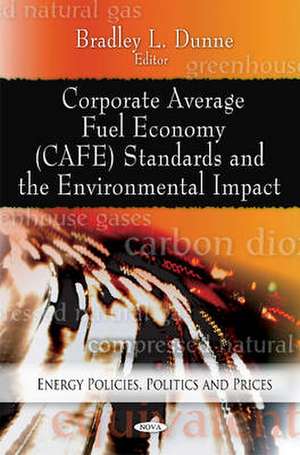 Corporate Average Fuel Economy (CAFE) Standards & the Environmental Impact de Bradley L. Dunne