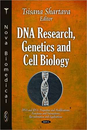 DNA Research, Genetics & Cell Biology de Tsisana Shartava