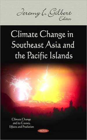 Climate Change in Southeast Asia & the Pacific Islands de Jeremy I. Gilbert