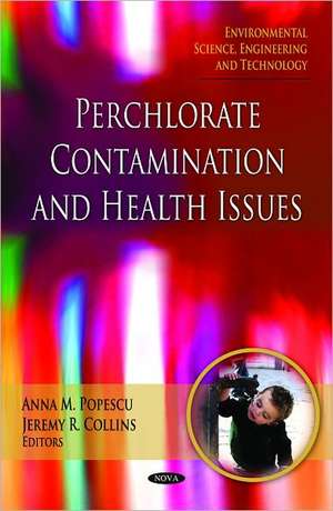 Perchlorate Contamination & Health Issues de Anna M. Popescu