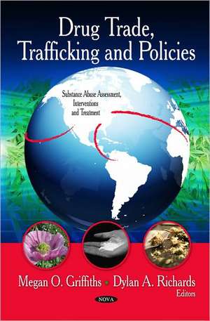 Drug Trade, Trafficking & Policies de Megan O. Griffiths