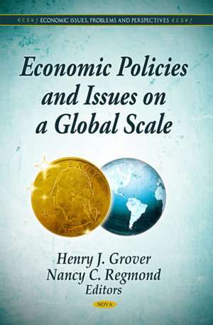 Economic Policies & Issues on a Global Scale de Henry J. Grover