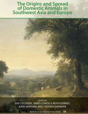 The Origins and Spread of Domestic Animals in Southwest Asia and Europe de Sue Colledge