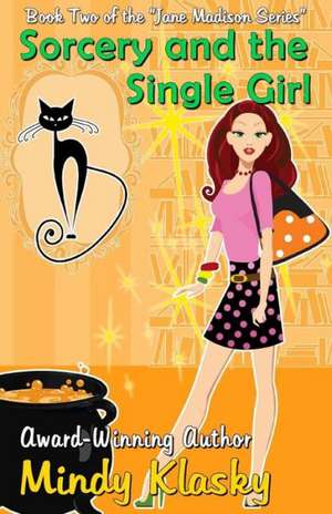 Sorcery and the Single Girl de Mindy Klasky