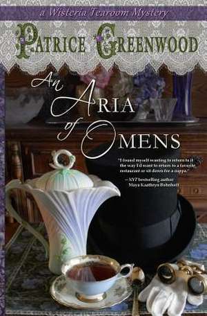 An Aria of Omens: One Man's Move to France with Too Many Animals and an Identity Thief de Patrice Greenwood