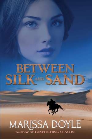 Between Silk and Sand de Marissa Doyle