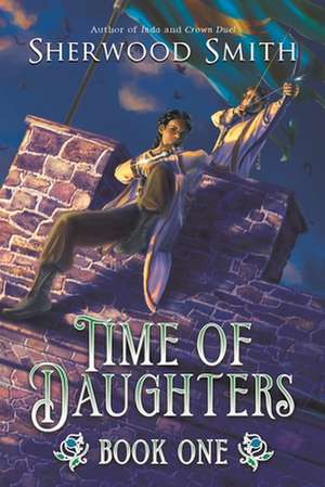 Time of Daughters I de Sherwood Smith