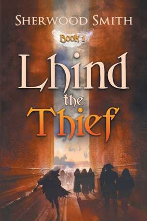 Lhind the Thief de Sherwood Smith