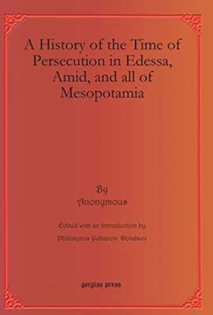 Anonymous: A History of the Time of Persecution in Edessa, A de Anonymous