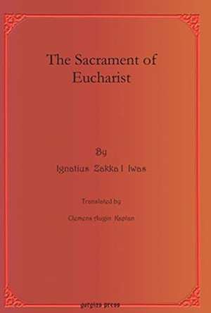 Iwas, I: The Sacrament of Eucharist de Clement Kaplan