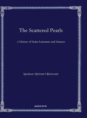 The Scattered Pearls de Ignatius Aphram I Barsoum