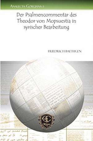 Der Psalmencommentar des Theodor von Mopsuestia in syrischer Bearbeitung de Friedrich Baethgen