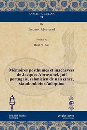 Bali, R: Memoires posthumes et inachevees de Jacques Abravan de Jacques Abravanel