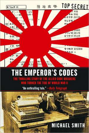 The Emperor's Codes: The Thrilling Story of the Allied Code Breakers Who Turned the Tide of World War II de Michael Smith