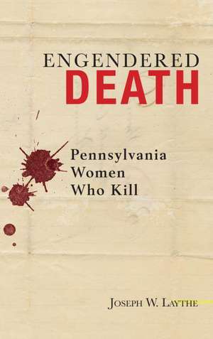 Engendered Death de Joseph W. Laythe