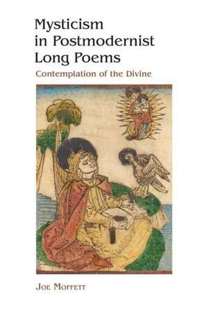 Mysticism in Postmodernist Long Poems de Joe Moffett