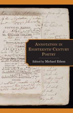 Annotation in Eighteenth-Century Poetry de Michael Edson