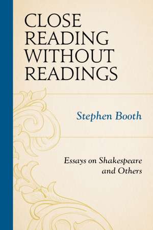 Close Reading Without Readings de Stephen Booth