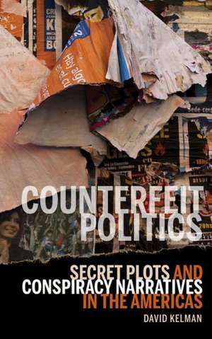 Counterfeit Politics de David Kelman