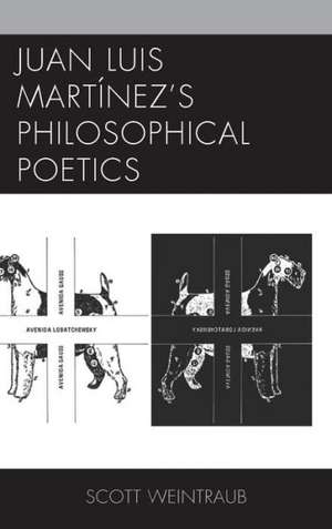 Juan Luis Martinez S Philosophical Poetics de Scott Weintraub