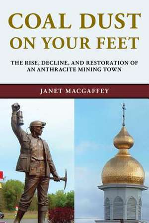 Coal Dust on Your Feet de Janet MacGaffey