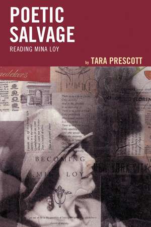 Poetic Salvage: Reading Mina Loy de Tara Prescott